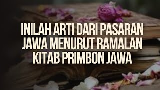 Inilah Arti Dari Pasaran JAWA Menurut Ramalan Kitab Primbon Jawa