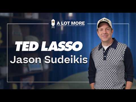 Playing Ted Lasso: A Lot More with Jason Sudeikis