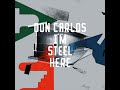 Don carlos  im steel here