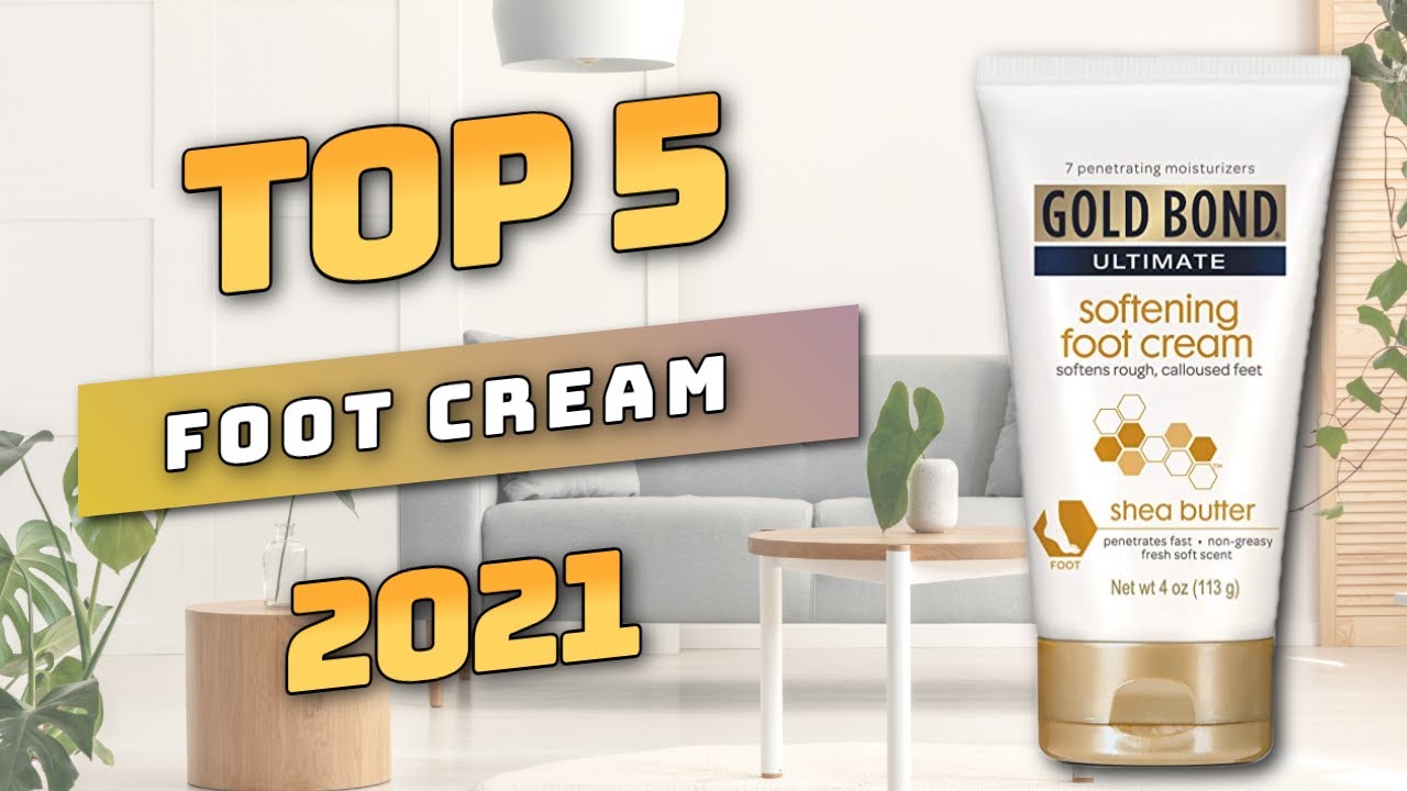 Best Foot Cream 2021 (TOP5)