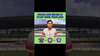 Evolusi Logo Melaka FC. Setiap Tahun Tukar Logo