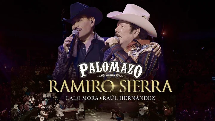 Ral Hernndez Ft Lalo Mora / Palomazo Norteo : Rami...