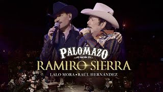 Raúl Hernández Ft Lalo Mora / Palomazo Norteño : Ramiro Sierra Oficial 