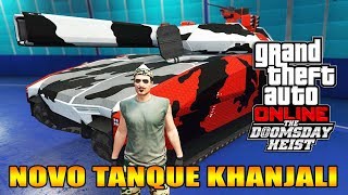 GTA V Online : Doomsday Heist | 5.000.000$ NOVO TANQUE KHANJALI