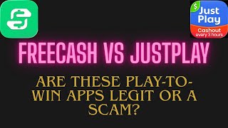 Freecash vs JustPlay: Are These Play-to-Win Apps Legit or a Scam?