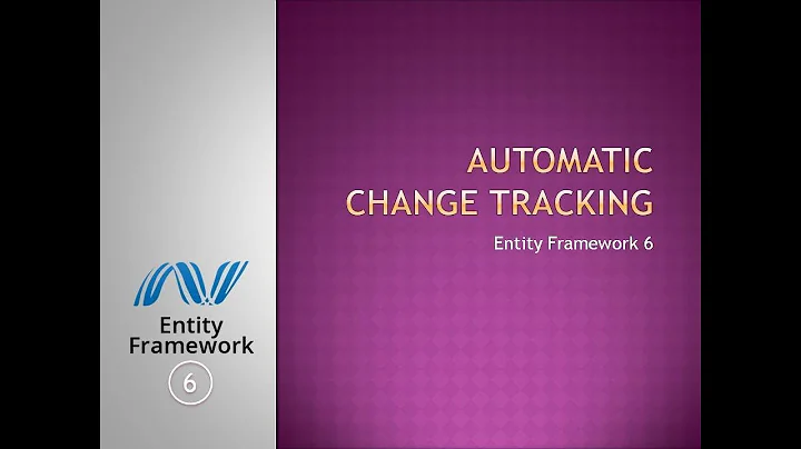 7 - Automatic Change Tracking in Entity Framework