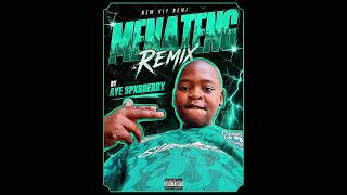 Menateng remix by (aye SPXRBERRY)