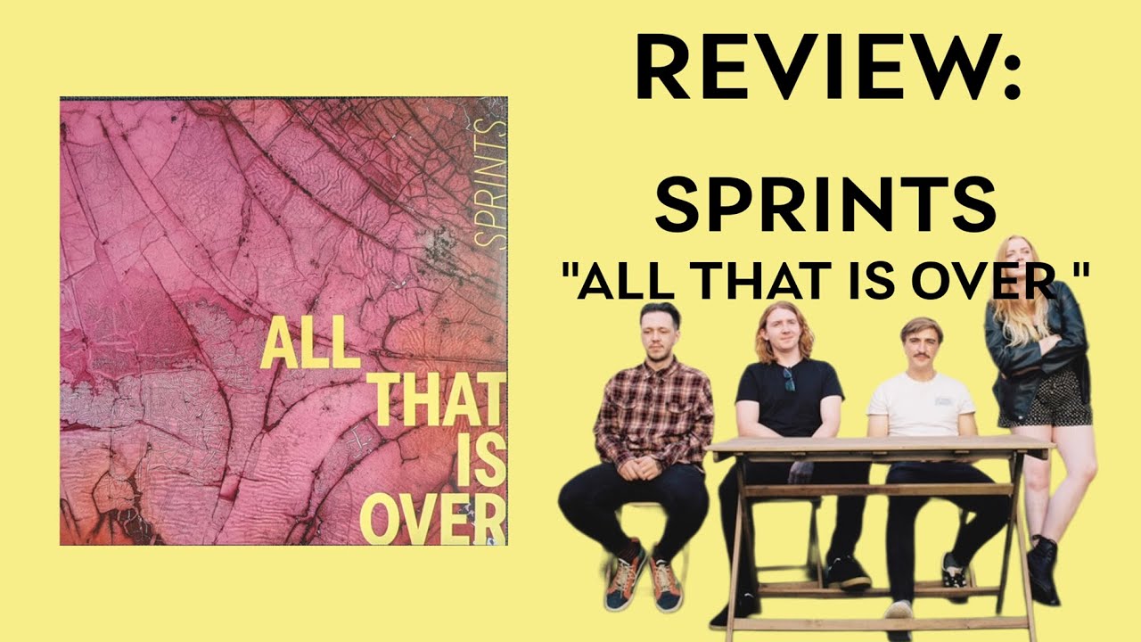 РЕЦЕНЗИЯ: SPRINTS «All That Is Over» // Отличный гитарный рок из Дублина, Ирландия