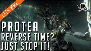 Protea - Why Rewind Time When You Can Just Stop It! | Warframe