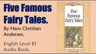 Five Famous Fairy Tales - Hans Christian Andersen - English Audiobook Level B1