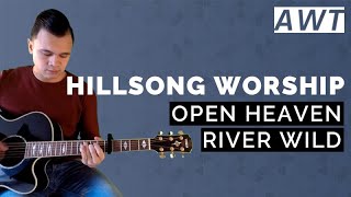 Hillsong Worship - Open Heaven OFFICIAL chords (River Wild)