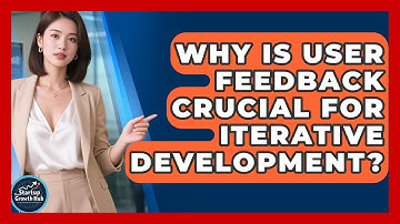 Why Is User Feedback Crucial For Iterative Development? - The Startup Growth Hub