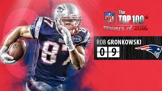 Rob Gronkowski Te, Patriots Top 100 Players Of 2016