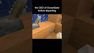 The CEO of OceanGate Before Departing Stampy Minecraft Meme #minecraftmemes #Oceangate #submarine