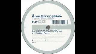 Âme Strong S.A.  -  Tout Est Bleu (François Kevorkian Mix)