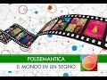 Polisemantica - Il mondo in un segno - 3ª puntata
