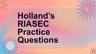 John Holland’s Code aka the RIASEC | Career Counseling Practice Questions for NCE, CPCE, MFT