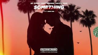 Hr. Troels, Morty Simmons & Crystal Rock - Something (feat. Romy Dya) (Official Lyric Video HD)