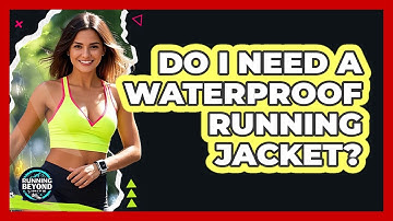 Do I Need A Waterproof Running Jacket?
