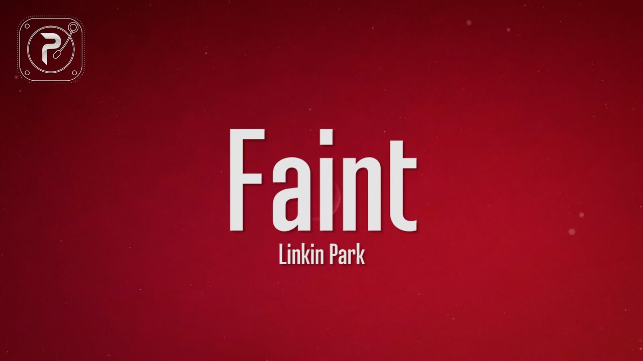 Faint linkin текст. Faint Linkin. Faint Lyrics. Linkin Park faint. Faint текст.