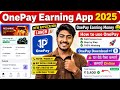 One Pay Earning App || Onepay App Real Or Fake || Onepay App se Paise Kaise Kamaye#onepayearningapp