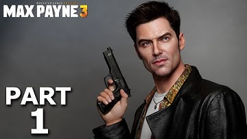 MAX PAYNE 3 Walkthrough Gameplay Part 1 - INTRO (Full Game)