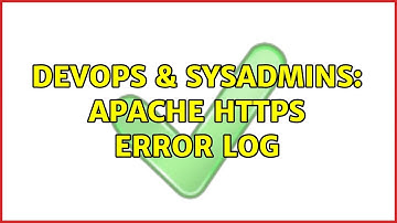 DevOps & SysAdmins: Apache https error log