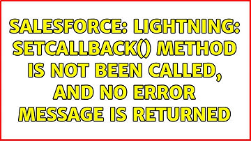 Salesforce: Lightning: setCallback() method is not been called, and no Error message is returned