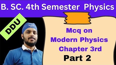 BSc 4th Semester Physics MCQs || Modern Physics || Chapter 3, Part 2 #ddu #mcq #bsc