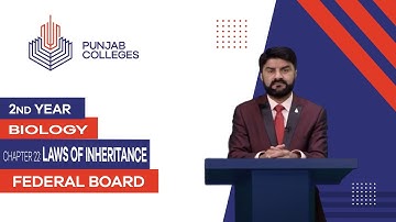 PGC lectures-Inter Part 2-Federal Board-Biology-Chapter 22-Laws of Inheritance