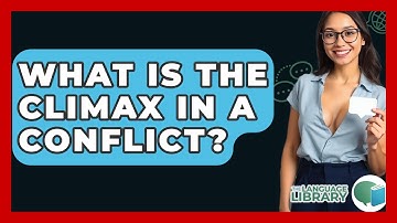 What Is The Climax In A Conflict? - The Language Library