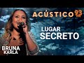 Bruna Karla - Lugar Secreto - Acústico 93 - 2019