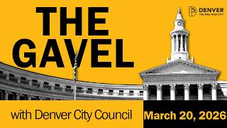 Your Weekly Denver City Council Wrap-Up - March 20th, 2026