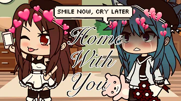 Home with you/GLMV\GachaLife|Lovely Crafts