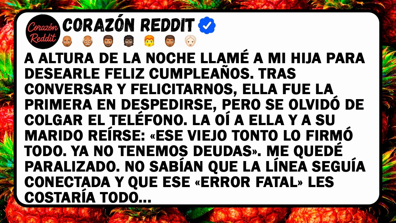 A ALTURA DE LA NOCHE LLAMÉ A MI HIJA PARA DESEARLE FELIZ CUMPLEAÑOS. TRAS CONVERSAR Y FELICITARNOS