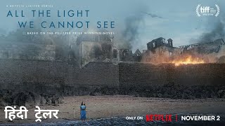 All The Light We Cannot See | Official Hindi Trailer | Netflix Original Series