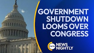 Government Shutdown Looms Over Congress | EWTN News Nightly