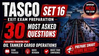 TASCO Exit Exam – Set 16 | 30 Most Asked Questions | Oil Tanker Cargo Operations