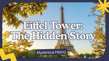 The Emotional Story Behind the Eiffel Tower | From Hate to a Global Icon