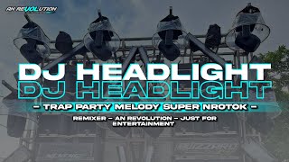 Dj Karnaval Headlight  Melody Super Nrotok  Anti Ketulup  An Revolution