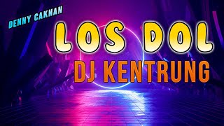 LOS DOL DJ KENTRUNG VERSION ( Kalia siska Feat SKA 86 )