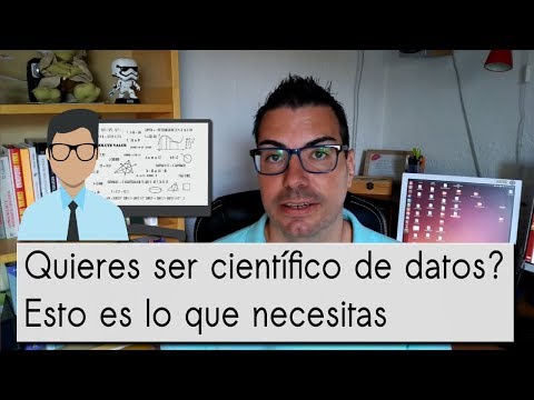 Quieres ser científico de datos? Esto es lo que necesitas