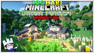 100 Hari Di Minecraft HARDCORE Tapi BIRCH FOREST Only