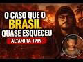 O Caso que o Brasil Quase Esqueceu (Altamira 1989)