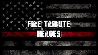 FireFighter Tribute - Heroes