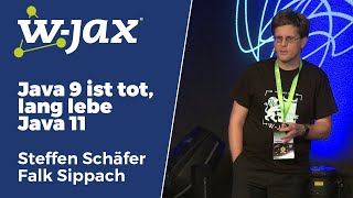 Java 9 ist tot, lang lebe Java 11 | Steffen Schäfer & Falk Sippach