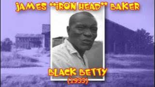 James Iron Head Baker - Black Betty (1933)