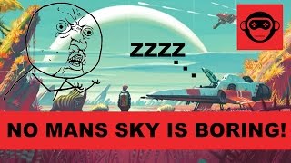 No Mans Sky?.. No mans Snooze!!! @Monkeyspaz5000
