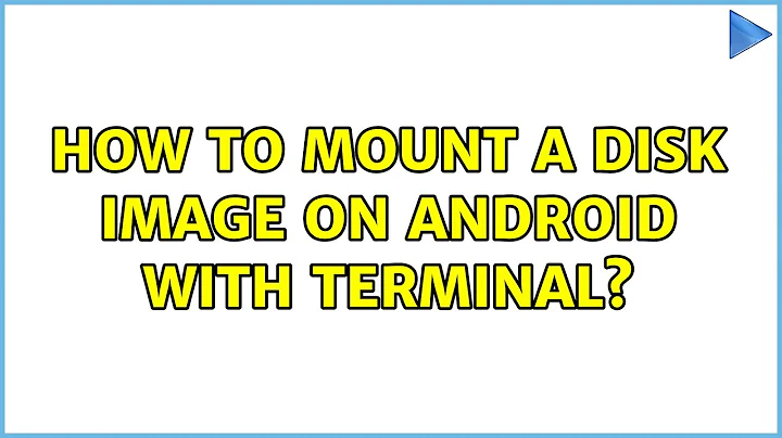 How To Mount A Disk Image On Android With Terminal?