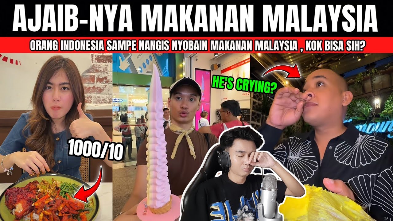 NANGIS SETELAH NYOBAIN MAKANAN MALAYSIA ? EMANG SEENAK ITU KAH ?